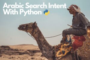 Arabic Keywords Search Intent With Python