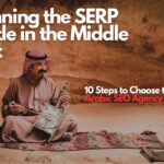 Arabic SEO Agency, 10 Steps to Choose the Best in 2025